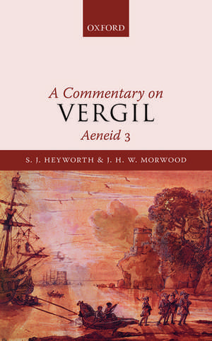 A Commentary on Vergil, Aeneid 3 de S. J. Heyworth