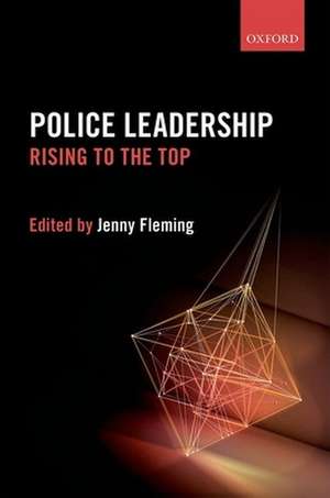 Police Leadership: Rising to the Top de Jenny Fleming