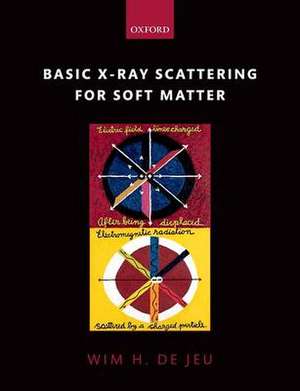 Basic X-Ray Scattering for Soft Matter de Wim H. De Jeu