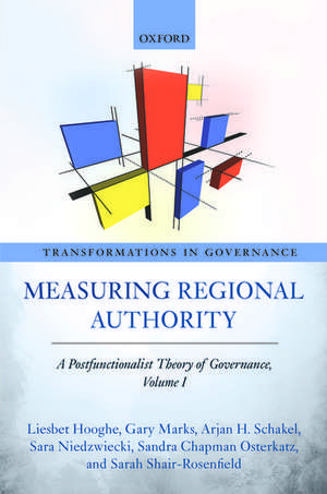 Measuring Regional Authority: A Postfunctionalist Theory of Governance, Volume I de Liesbet Hooghe