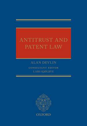 Antitrust and Patent Law de Alan Devlin