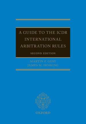 A Guide to the ICDR International Arbitration Rules de Martin F. Gusy