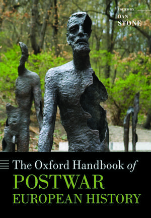 The Oxford Handbook of Postwar European History de Dan Stone