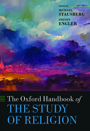 The Oxford Handbook of the Study of Religion de Michael Stausberg