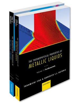 The Thermophysical Properties of Metallic Liquids: THERMO PROP METALL LIQUID PCK de Takamichi Iida