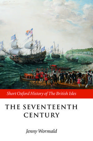 The Seventeenth Century: 1603-1688 de Jenny Wormald