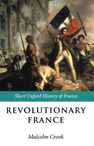 Revolutionary France: 1788-1880 de Malcolm Crook