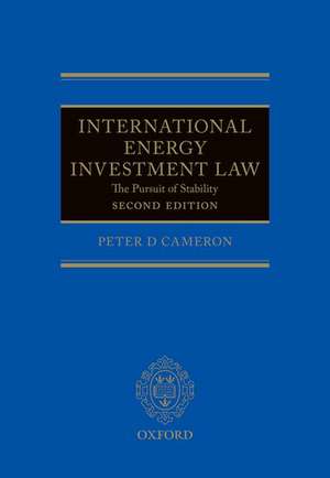 International Energy Investment Law: The Pursuit of Stability de Peter Cameron