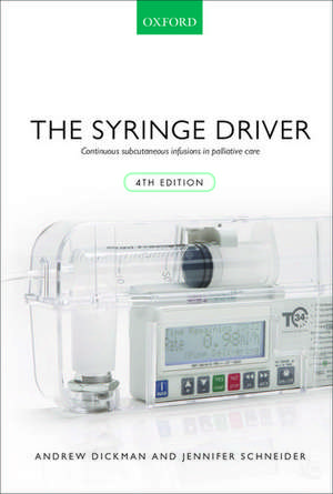 The Syringe Driver: Continuous subcutaneous infusions in palliative care de Andrew Dickman