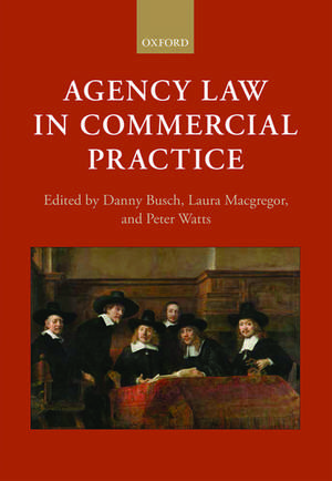 Agency Law in Commercial Practice de Danny Busch