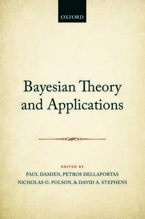 Bayesian Theory and Applications de Paul Damien