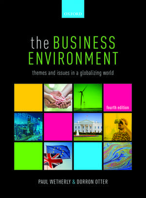 The Business Environment: Themes and Issues in a Globalizing World de Paul Wetherly