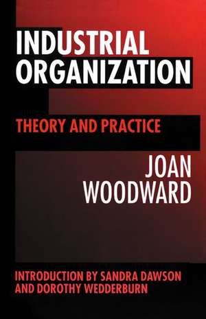 Industrial Organization: Theory and Practice de Joan Woodward