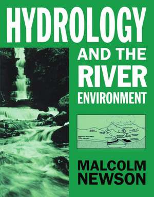 Hydrology and the River Environment de Malcolm Newson