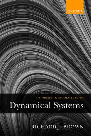 A Modern Introduction to Dynamical Systems de Richard J. Brown