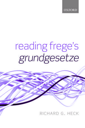 Reading Frege's Grundgesetze de Richard G. Heck, Jr.