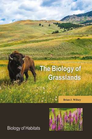 The Biology of Grasslands de Brian Wilsey