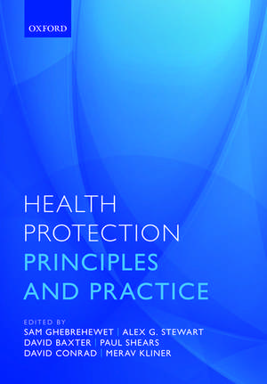 Health Protection: Principles and practice de Samuel Ghebrehewet