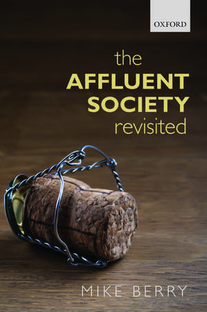 The Affluent Society Revisited de Mike Berry