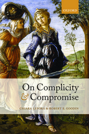 On Complicity and Compromise de Chiara Lepora