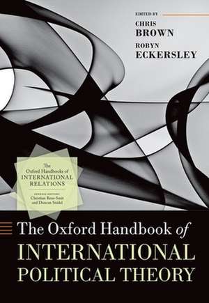 The Oxford Handbook of International Political Theory de Chris Brown