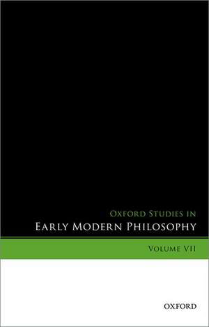 Oxford Studies in Early Modern Philosophy, Volume VII de Daniel Garber