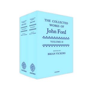 The Collected Works of John Ford: Volume II and III de Brian Vickers