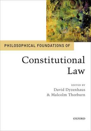 Philosophical Foundations of Constitutional Law de David Dyzenhaus