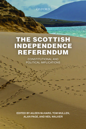 The Scottish Independence Referendum: Constitutional and Political Implications de Aileen McHarg