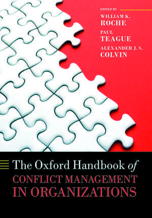 The Oxford Handbook of Conflict Management in Organizations de William K. Roche