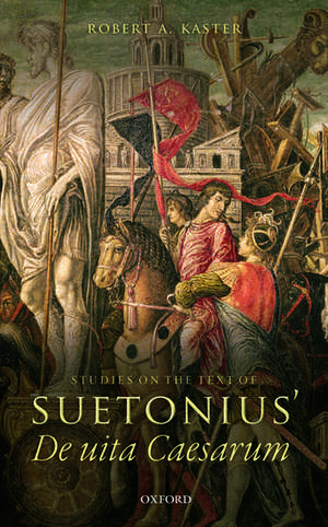 Studies on the Text of Suetonius' De uita Caesarum de Robert A. Kaster