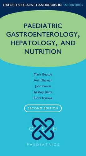 Oxford Specialist Handbook of Paediatric Gastroenterology, Hepatology, and Nutrition de R Mark Beattie