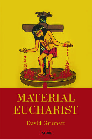 Material Eucharist de David Grumett