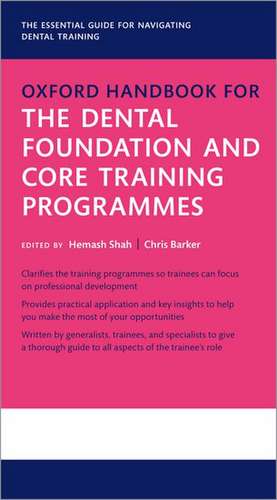 Oxford Handbook for the Dental Foundation and Core Training Programmes de Hemash Shah