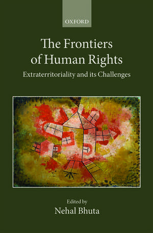 The Frontiers of Human Rights de Nehal Bhuta