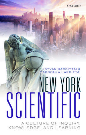 New York Scientific: A Culture of Inquiry, Knowledge, and Learning de István Hargittai