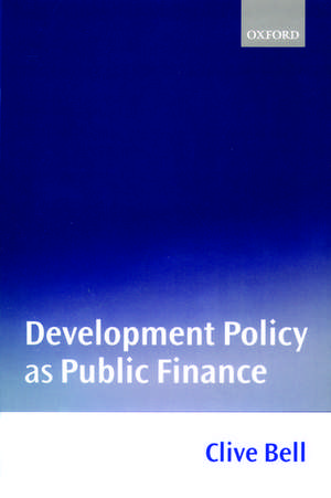 Development Policy as Public Finance de Clive Bell