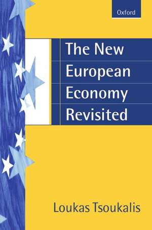 The New European Economy Revisited de Loukas Tsoukalis