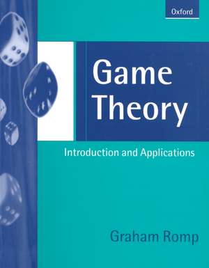 Game Theory: Introduction and Applications de Graham Romp