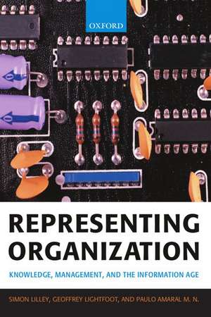 Representing Organization: Knowledge, Management, and the Information Age de Simon Lilley