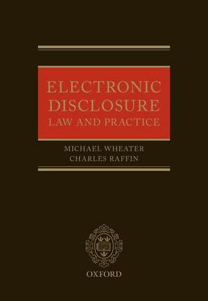 Electronic Disclosure: Law and Practice de Michael Wheater