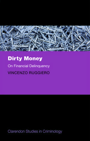 Dirty Money: On Financial Delinquency de Vincenzo Ruggiero