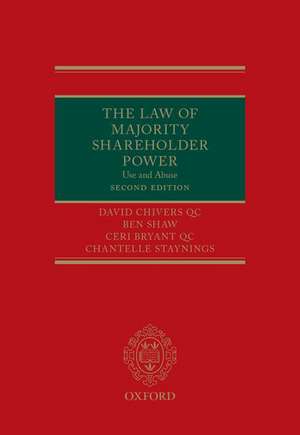 The Law of Majority Shareholder Power: Use and Abuse de David Chivers QC