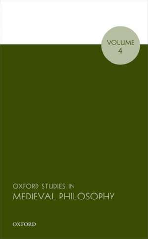 Oxford Studies in Medieval Philosophy, Volume 4 de Robert Pasnau