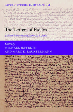 The Letters of Psellos: Cultural Networks and Historical Realities de Michael Jeffreys