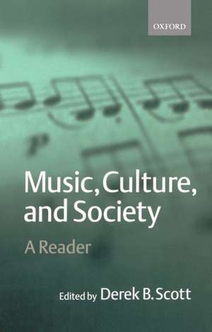 Music, Culture, and Society: A Reader de Derek B. Scott