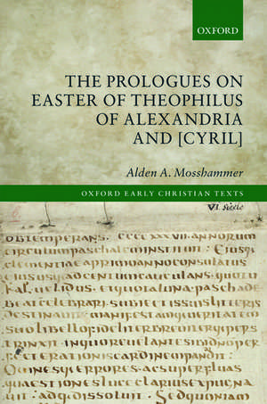 The Prologues on Easter of Theophilus of Alexandria and [Cyril] de Alden A. Mosshammer