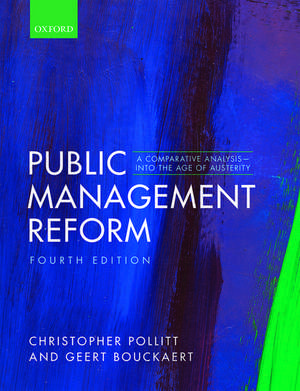 Public Management Reform: A Comparative Analysis - Into The Age of Austerity de Christopher Pollitt