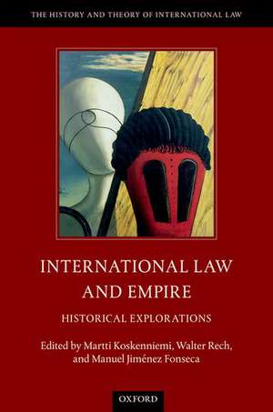 International Law and Empire: Historical Explorations de Martti Koskenniemi