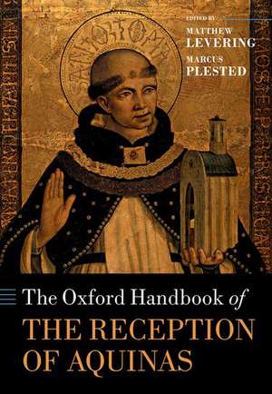 The Oxford Handbook of the Reception of Aquinas de Matthew Levering